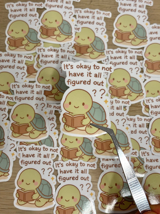*Oopsies Version* It's okay to not have it all figured out sticker
